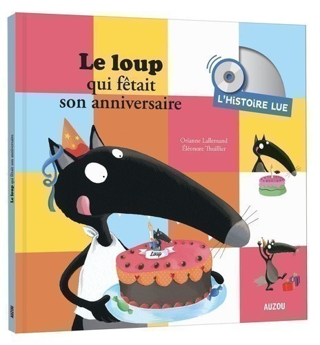 LE LOUP QUI FETAIT SON ANNIVERSAIRE - L LE LOUP QUI FETAIT SON ANNIVERSAIRE - L