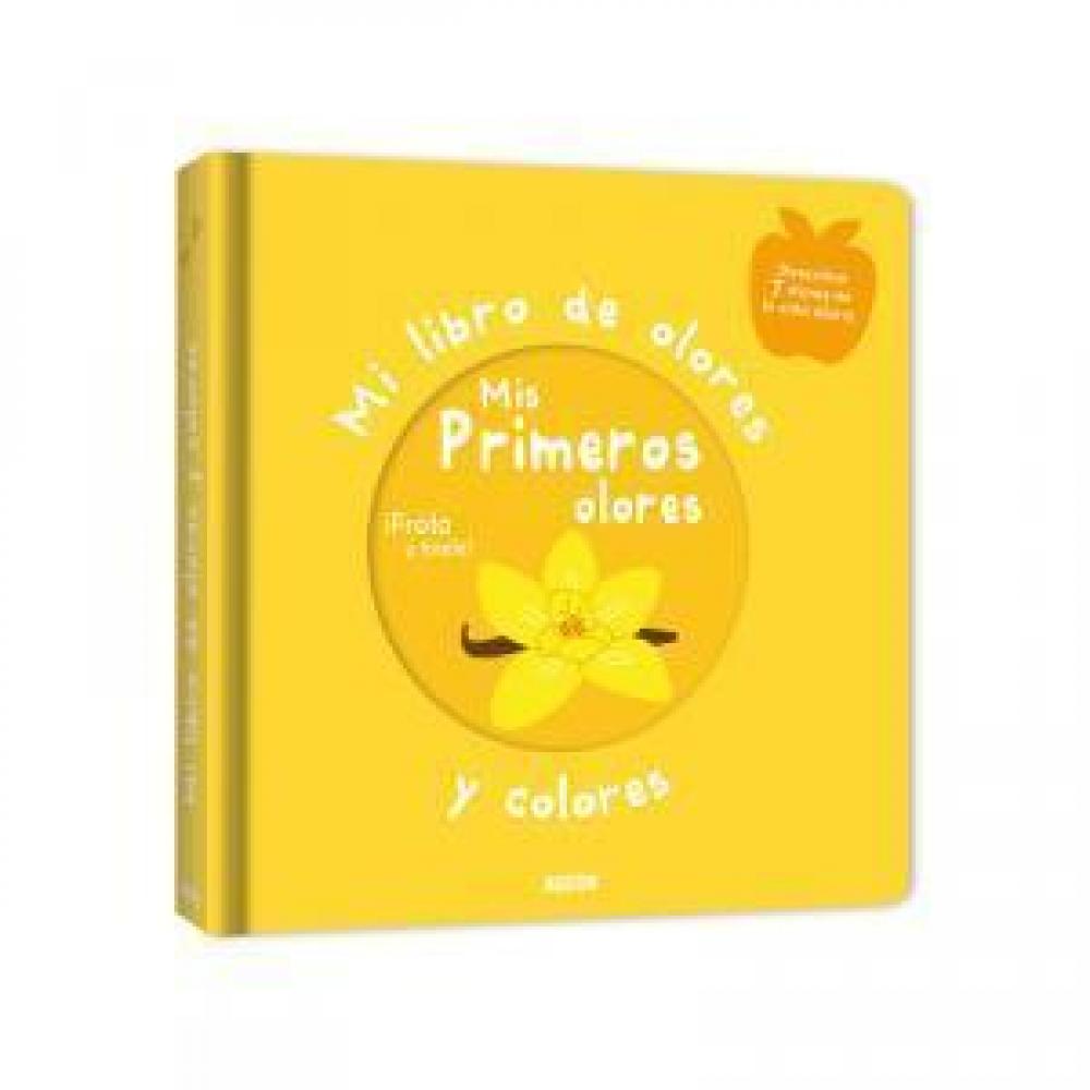 Mi Libro De Olores Y Colores. Mis Primeros Olores
