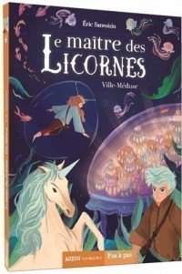 Le maître des licornes tome 6 - Ville-méduse
