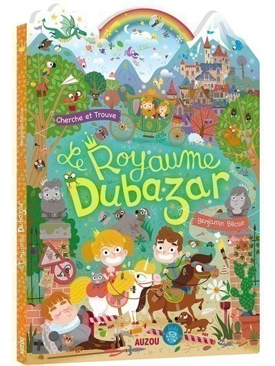 LE ROYAUME DUBAZAR : CHERCHE ET TROUVE LE ROYAUME DUBAZAR : CHERCHE ET TROUVE