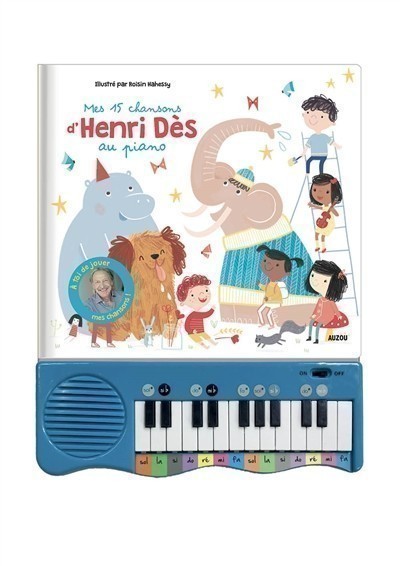 Mon Livre Piano - Mes 15 Chansons D’henri Des Au Piano
