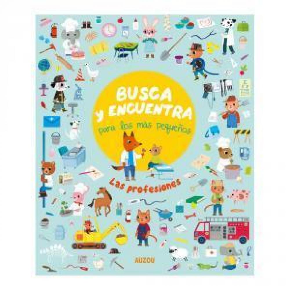 Busca Y Encuentra Para Los Más Pequeños. Las Profesiones