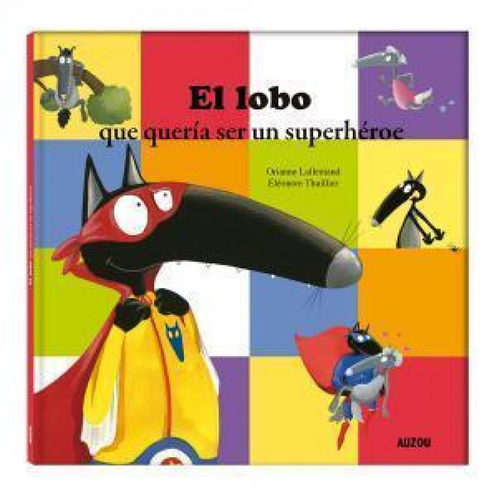 El Lobo Que Quería Ser Un Superhéroe