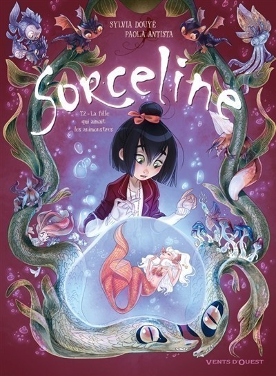 SORCELINE T2 (LA FILLE QUI AIMAIT LES ANIMONSTRES)