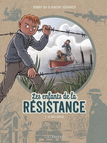 LES ENFANTS DE LA RESISTANCE T5 (LE PAYS DIVISE) LES ENFANTS DE LA RESISTANCE T5 (LE PAYS DIVISE)