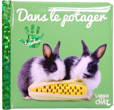 DANS LE POTAGER : A TOUCHER