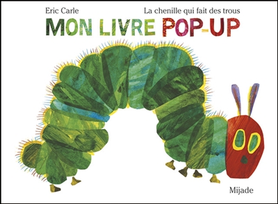 La chenille qui fait des trous : mon livre pop-up La chenille qui fait des trous : mon livre pop-up