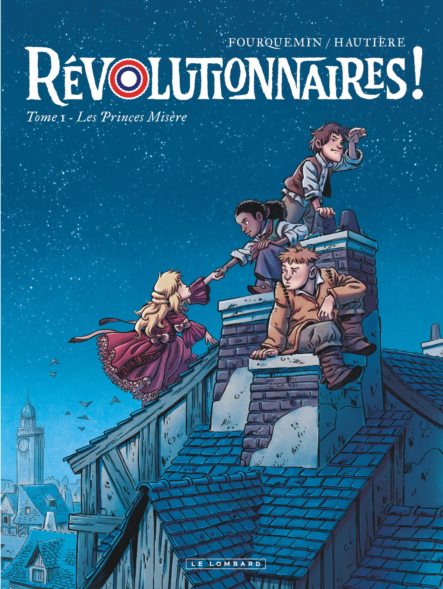 REVOLUTIONNAIRES ! T1 - LES PRINCES MISERE REVOLUTIONNAIRES ! T1 - LES PRINCES MISERE