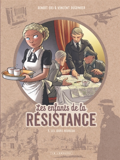 LES ENFANTS DE LA RESISTANCE T9 LES JOURS HEUREUX