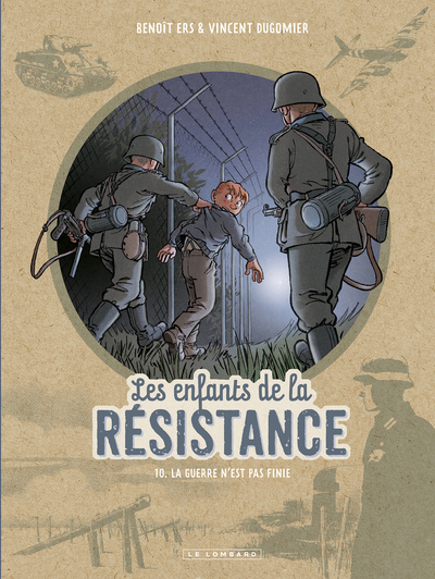 LES ENFANTS DE LA RESISTANCE T10 LA GUERRE N LES ENFANTS DE LA RESISTANCE T10 LA GUERRE N