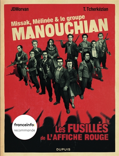 Missak, Mélinée & le groupe Manouchian : les fusillés de l