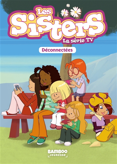 LES SISTERS : LA SERIE TV. VOL. 18. DECONNECTEES LES SISTERS : LA SERIE TV. VOL. 18. DECONNECTEES