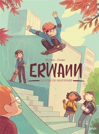 ERWANN. VOLUME 2, LA STAR DU SKATEPARK ERWANN. VOLUME 2, LA STAR DU SKATEPARK