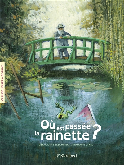 OU EST PASSEE LA RAINETTE ? : CLAUDE MONET A GIVERNY