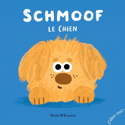 Schmoof le Chien Schmoof le Chien