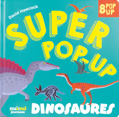 SUPER POP-UP - DINOSAURES SUPER POP-UP - DINOSAURES