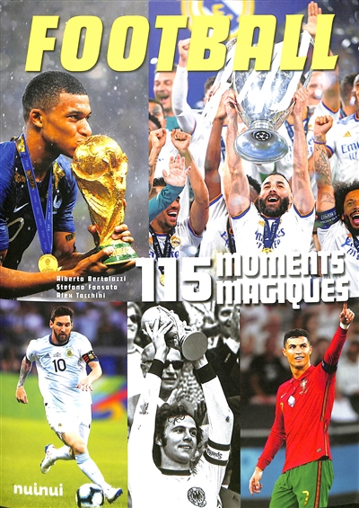 FOOTBALL : 115 MOMENTS MAGIQUES
