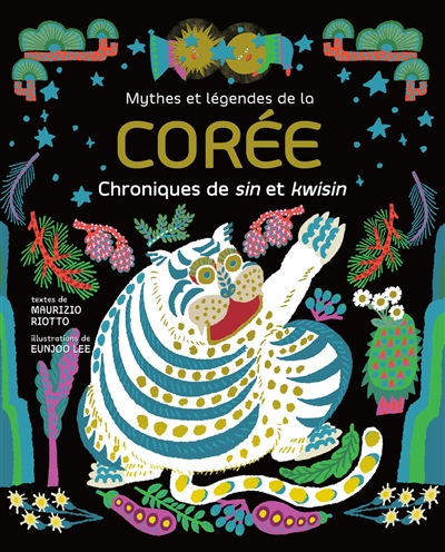 MYTHES ET LEGENDES DE LA COREE : LE TIGRE RUGISSANT D MYTHES ET LEGENDES DE LA COREE : LE TIGRE RUGISSANT D