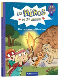 Les Héros de 2e année - niveau 2 - Une rencontre préhistorique