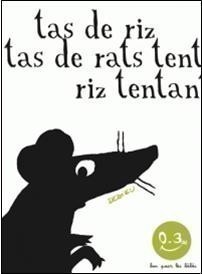 TAS DE RIZ, TAS DE RATS