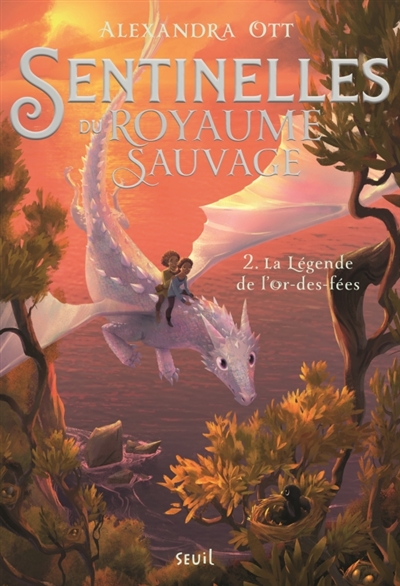 SENTINELLES DU ROYAUME SAUVAGE. T2 LA LEGENDE DE L