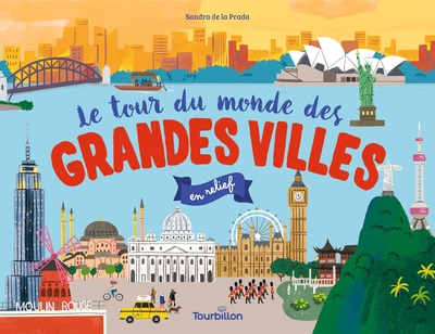 LE TOUR DU MONDE DES GRANDES VILLES EN RELIEF LE TOUR DU MONDE DES GRANDES VILLES EN RELIEF