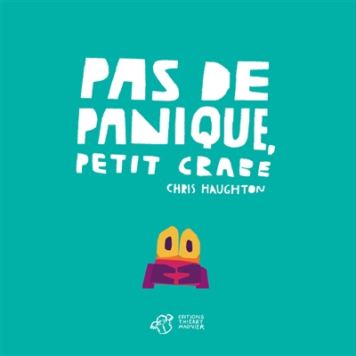 Pas de panique, Petit Crabe Pas de panique, Petit Crabe