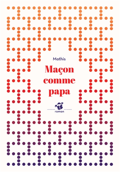 Maçon comme papa