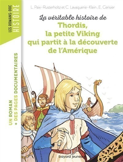 LA VERITABLE HISTOIRE DE THORDIS, LA PETITE VIKING QUI PARTIT A LA DECOUVERTE DE L