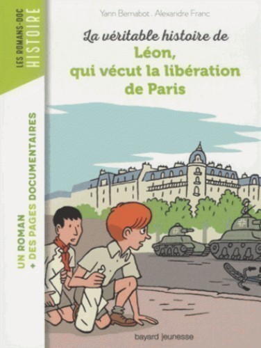 LA VERITABLE HISTOIRE DE LEON, QUI VECUT LA LIBERATION DE PARIS