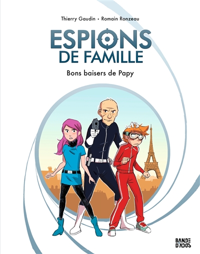 ESPIONS DE FAMILLE T1 - BONS BAISERS DE PAPY