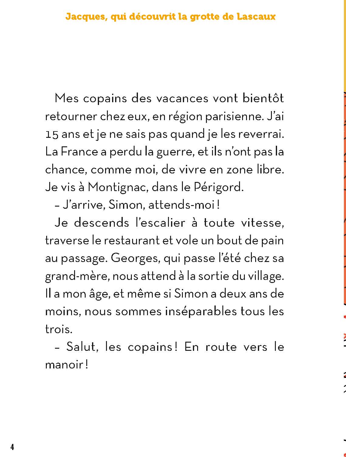 LA VERITABLE HISTOIRE DE JACQUES QUI DECOUVRIT LA GROTTE DE LASCAUX