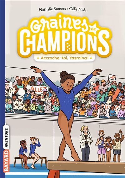GRAINES DE CHAMPIONS T1 ACCROCHE-TOI, YASMINA !