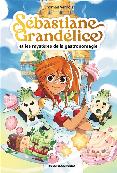 SEBASTIANE GRANDELICE ET LES MYSTERES DE LA GASTRONOMAGIE