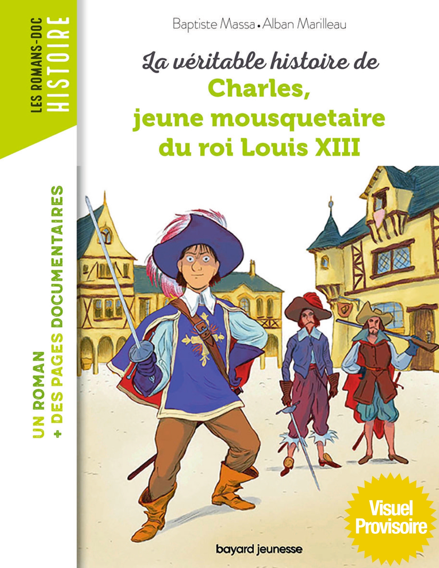 CHARLES, JEUNE MOUSQUETAIRE DU ROI LOUIS XIII LA VERITABLE HISTOIRE DE