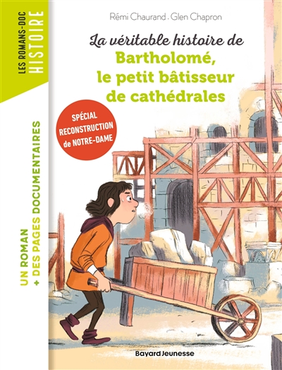LA VERITABLE HISTOIRE DE BARTHOLOME, LE BATISSEUR DE CATHEDRALES