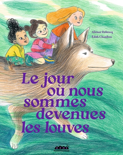 LE JOUR OU NOUS SOMMES DEVENUES LES LOUVES