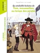 LA VERITABLE HISTOIRE DE TOM, MOUSSAILLON AU TEMPS DES PIRATES