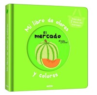 Mi libro de olores y colores: El mercado