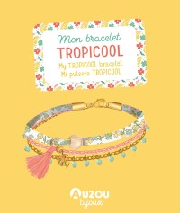 MON BRACELET TROPICOOL (édition 2021) MON BRACELET TROPICOOL (édition 2021)