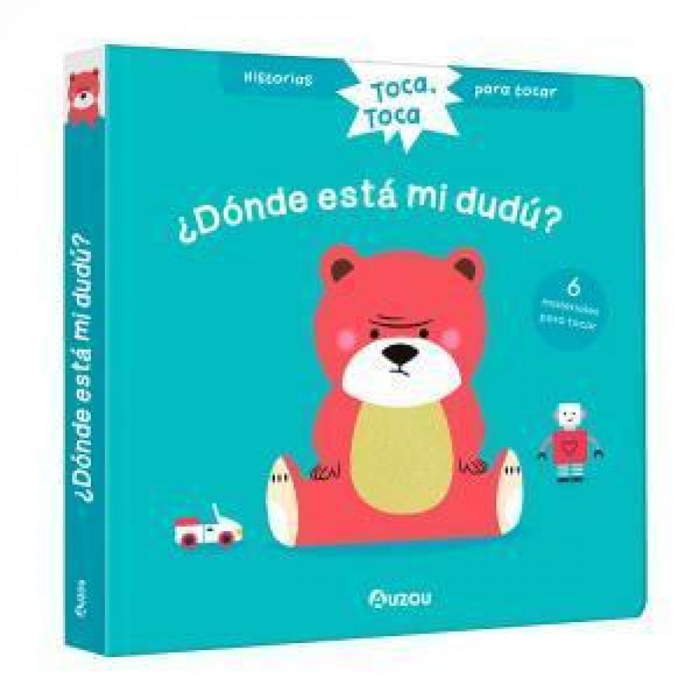 Historias Para Tocar. Toca, Toca. ¿Dónde Está Mi Dudú? Libro Con Texturas Para B