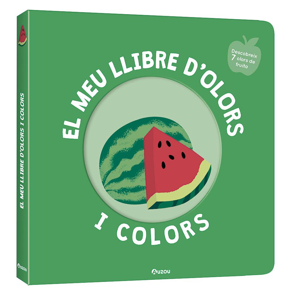 El Meu Llibre D Olors I Colors. Fruites Delicioses