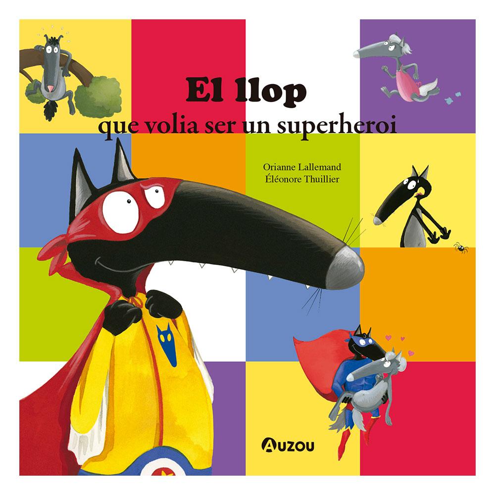 El Llop Que Volia Ser Un Superheroi