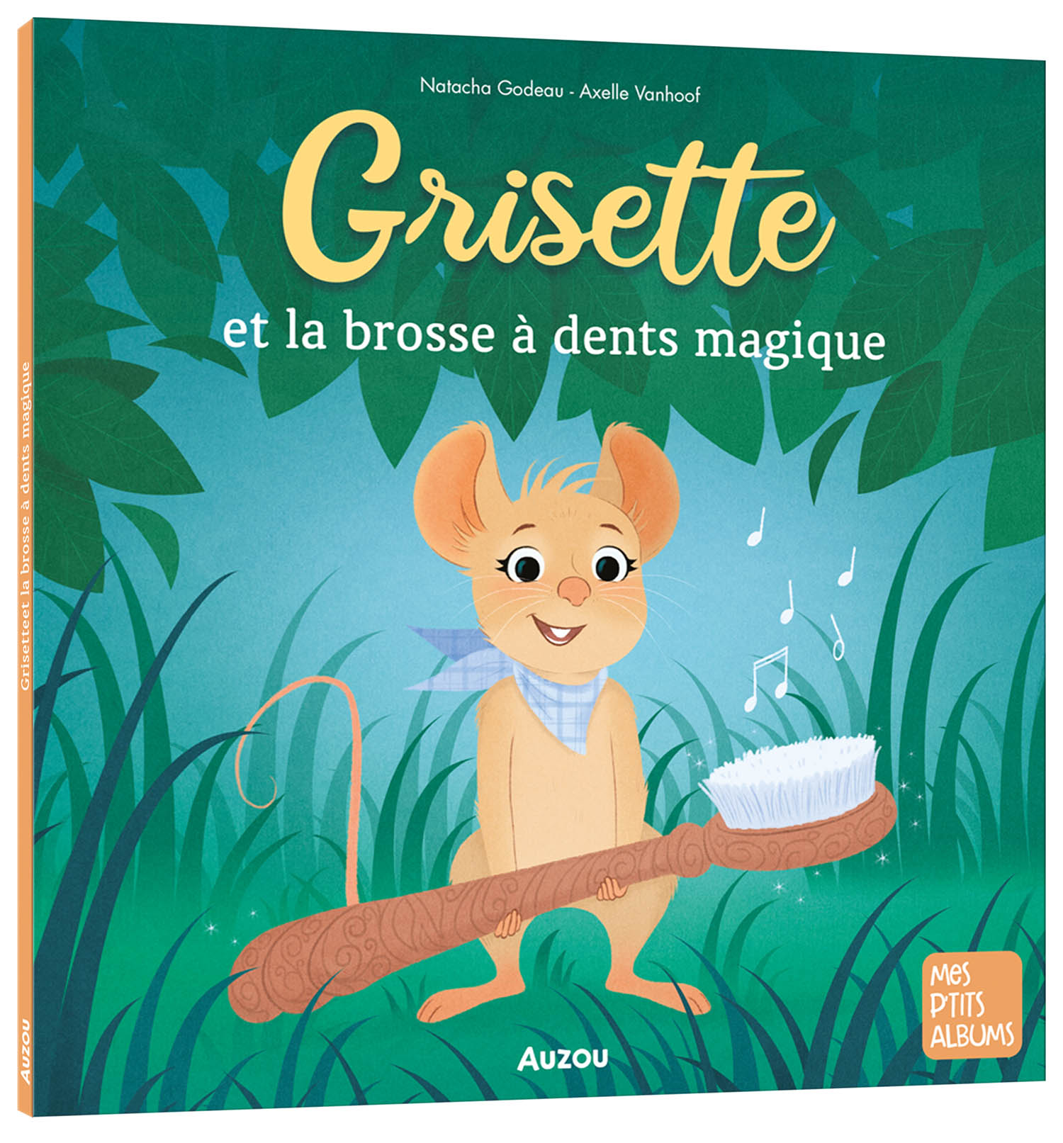 GRISETTE ET LA BROSSE A DENTS MAGIQUE