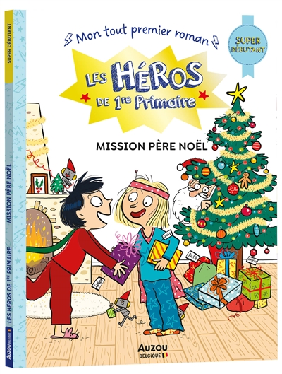 LES HEROS DE 1RE PRIMAIRE. MISSION PERE NOEL : SUPER DEBUTANT LES HEROS DE 1RE PRIMAIRE. MISSION PERE NOEL : SUPER DEBUTANT