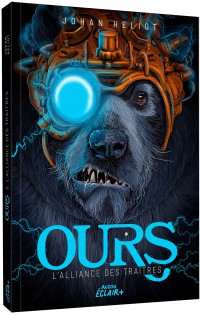 Ours - Tome 3 - L'alliance des traitres