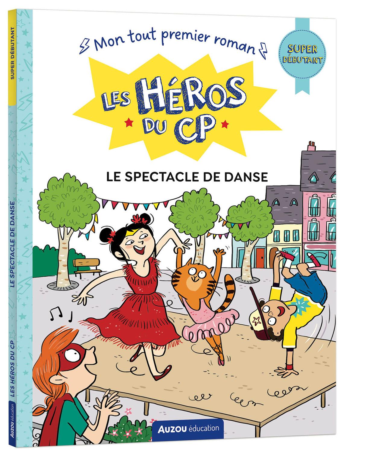 LE SPECTACLE DE DANSE - LES HEROS DU CP SUPER DEBUTANT LE SPECTACLE DE DANSE - LES HEROS DU CP SUPER DEBUTANT