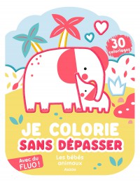 Je colorie sans dépasser - les bébés animaux