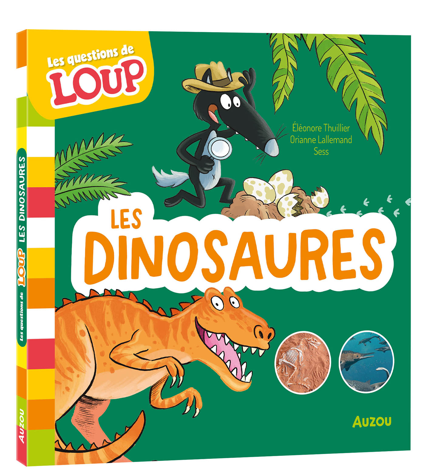 LES QUESTIONS DE LOUP - LES DINOSAURES LES QUESTIONS DE LOUP - LES DINOSAURES