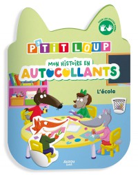 P'tit Loup - Mon histoire en autocollants - L'école